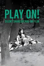 Poster for Play On!  Shakespeare in Silent Film