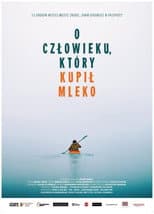 Poster for O człowieku, który kupił mleko