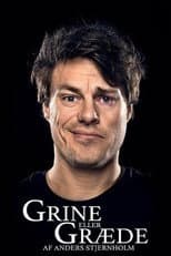 Poster for Anders Stjernholm: Grine eller Græde