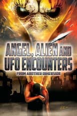 Poster for Angel, Alien and UFO Encounters from Another Dimension