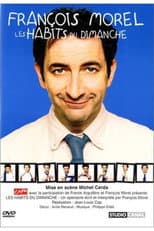 Poster for François Morel - Les habits du dimanche