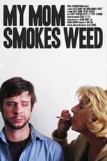 Poster for My Mom Smokes Weed