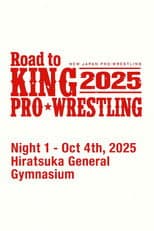 Poster for NJPW Road to King of Pro-Wrestling 2025 - Day 1