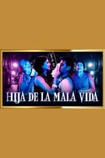 Poster for Hija de la mala vida