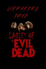 Poster for Life After Dead: The Ladies of the Evil Dead