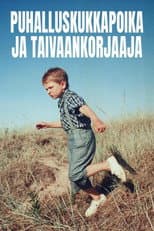 Poster for Puhalluskukkapoika ja taivaankorjaaja