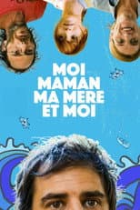 Poster for Moi, maman, ma mère et moi