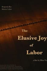 Poster for The Elusive Joy of Labor