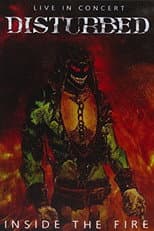 Poster for Disturbed Live in Concert (Inside The Fire)