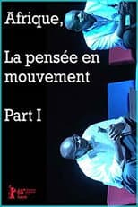 Poster for Afrique, la pensée en mouvement Part I