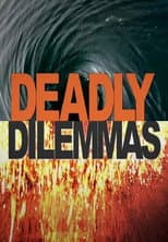 Poster for Deadly Dilemmas