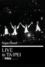Poster for SuperBand 2009 Live In Taipei Final Stop