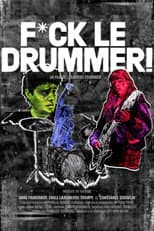 Poster for Fuck le Drummer!
