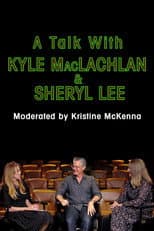 Poster for A Talk with Kyle MacLachlan and Sheryl Lee