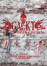 Poster for GACKT YELLOW FRIED CHICKENz～紅燐朱舞愁狂乱宴～