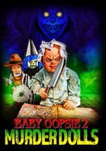 Poster for Baby Oopsie 2: Murder Dolls