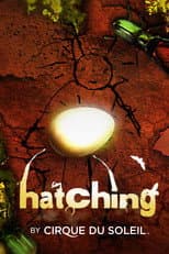 Poster for Hatching by Cirque du Soleil
