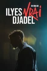 Poster for Ilyes Djadel : en vrai de vrai
