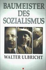 Poster for Baumeister des Sozialismus Walter Ulbricht