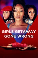 Poster for Girls Getaway Gone Wrong
