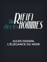Poster for Du rififi chez les hommes - Jules Dassin, l'élégance du noir