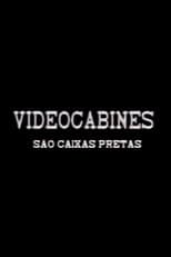 Poster for Videocabines São Caixas Pretas