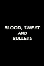 Poster for Blood, Sweat and Bullets