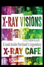 Poster for X-Ray Visions: A Look Inside Portland's Legendary X-Ray Cafe