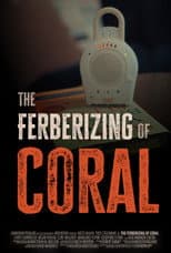 Poster for The Ferberizing of Coral