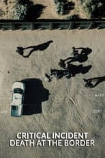 Poster for Critical Incident: Death at the Border
