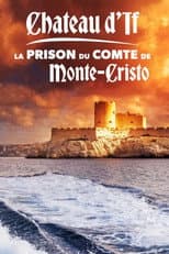 Poster for Château d'If : La Prison du comte de Monte-Cristo