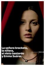 Poster for Miss Brackets, the Baby-sitter, the Bastard Grandson and Emma Suarez