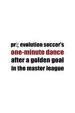Poster for Pre Evolution Soccer's One-Minute Dance After a Golden Goal in the Master League