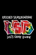 Poster for Krooked - LSD: Let's Skate Dude
