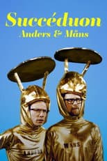 Poster for Succéduon med Anders och Måns