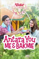 Poster for Antara You, Me & Bakmie