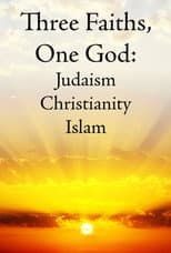 Poster for Three Faiths, One God: Judaism, Christianity, Islam