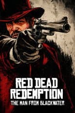 Poster for Red Dead Redemption: The Man from Blackwater