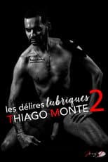 Poster for Thiago Monte’s Lustful Ravings 2