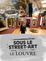 Poster for Sous le street-art, le louvre