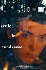 Poster for Seule la tendresse