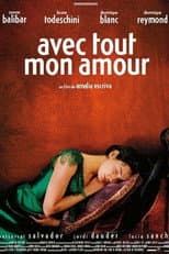 Poster for Avec tout mon amour