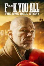 Poster for Fuck You All: The Uwe Boll Story