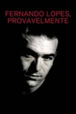 Poster for Fernando Lopes, Provavelmente
