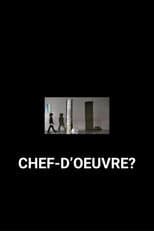 Poster for Chef d'œuvre ?