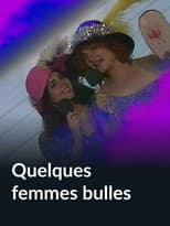 Poster for Quelques femmes bulles