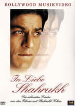 Poster for In Liebe Shahrukh: Die schönsten Lieder aus den Filmen mit Shahrukh Khan