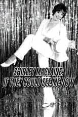 Poster for Shirley MacLaine: If They Could See Me Now