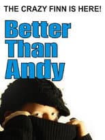 Poster for Better Than Andy - The Crazy Finn is Here
