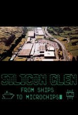 Poster for Silicon Glen: From Ships to Microchips